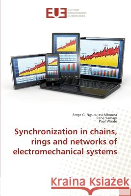 Synchronization in chains, rings and networks of electromechanical systems G. Ngueuteu Mbouna, Serge; Yamapi, René; Woafo, Paul 9783330874145 Éditions universitaires européennes