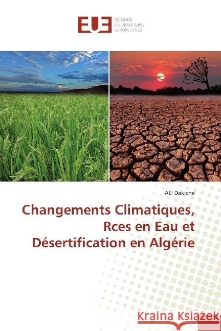Changements Climatiques, Rces en Eau et Désertification en Algérie Dakiche, ALI 9783330875128 Éditions universitaires européennes