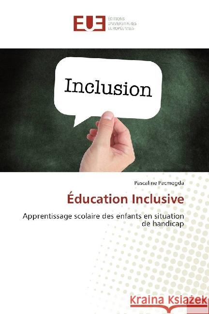Éducation Inclusive : Apprentissage scolaire des enfants en situation de handicap Pacmogda, Pascaline 9783330875586