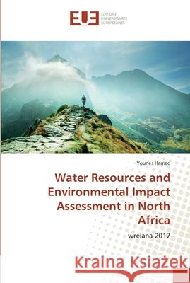 Water Resources and Environmental Impact Assessment in North Africa Hamed, Younes 9783330875777