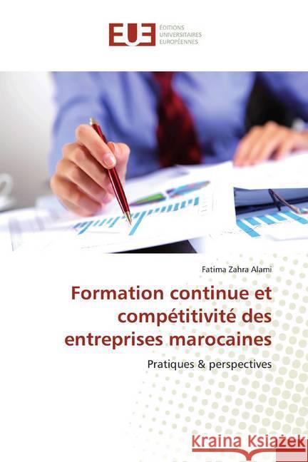 Formation continue et compétitivité des entreprises marocaines : Pratiques & perspectives Alami, Fatima Zahra 9783330876026