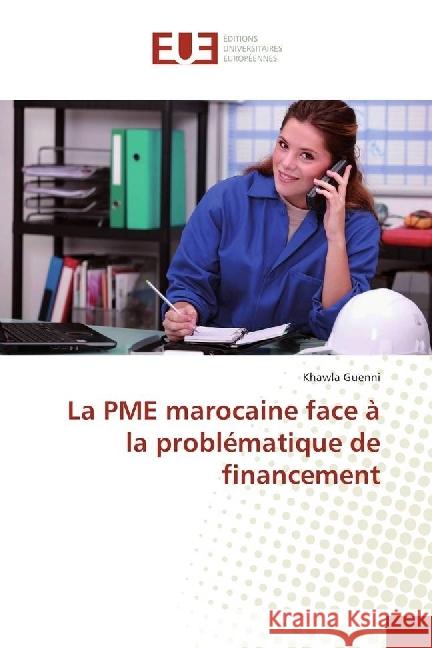 La PME marocaine face à la problématique de financement Guenni, Khawla 9783330876897