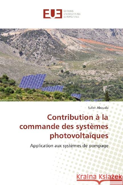 Contribution à la commande des systèmes photovoltaïques : Application aux systèmes de pompage Abouda, Salim 9783330877436