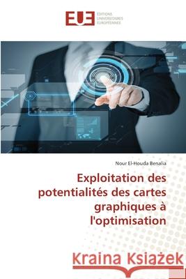 Exploitation des potentialités des cartes graphiques à l'optimisation Benalia, Nour El-Houda 9783330877450