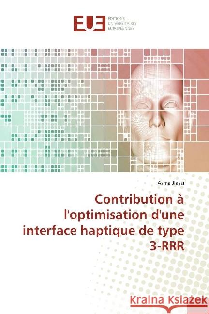 Contribution à l'optimisation d'une interface haptique de type 3-RRR Jlassi, Asma 9783330879508
