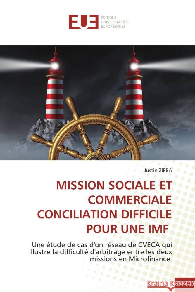 MISSION SOCIALE ET COMMERCIALE CONCILIATION DIFFICILE POUR UNE IMF ZIEBA, Justin 9783330880023 Éditions universitaires européennes