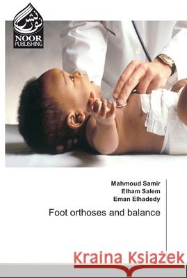 Foot orthoses and balance Samir, Mahmoud; salem, Elham; Elhadedy, Eman 9783330967298