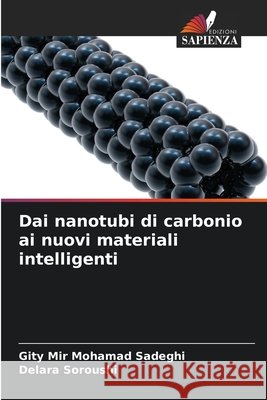 Dai nanotubi di carbonio ai nuovi materiali intelligenti Mir Mohamad Sadeghi, Gity, Soroushi, Delara 9783330967632