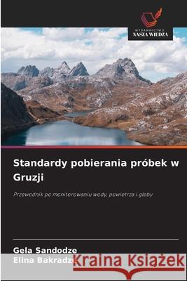 Standardy pobierania pr?bek w Gruzji Gela Sandodze Elina Bakradze 9783330967724