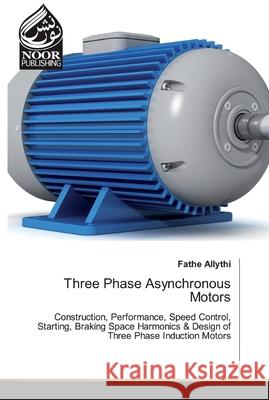 Three Phase Asynchronous Motors Allythi, Fathe 9783330968783 Noor Publishing