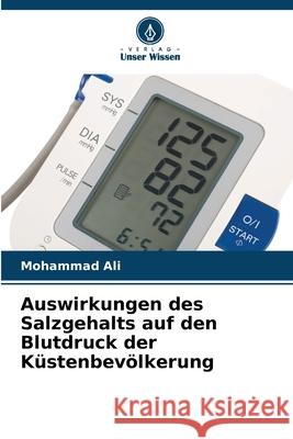 Auswirkungen des Salzgehalts auf den Blutdruck der Küstenbevölkerung Ali, Mohammad 9783330975279