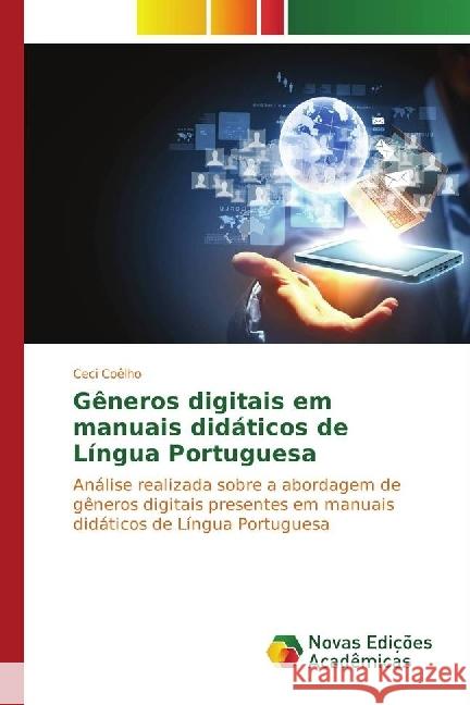 Gêneros digitais em manuais didáticos de Língua Portuguesa : Análise realizada sobre a abordagem de gêneros digitais presentes em manuais didáticos de Língua Portuguesa Coêlho, Ceci 9783330995130