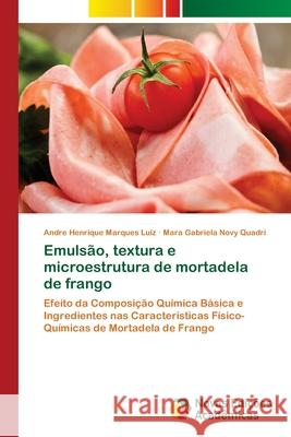 Emulsão, textura e microestrutura de mortadela de frango Marques Luiz, Andre Henrique 9783330995550 Novas Edicioes Academicas