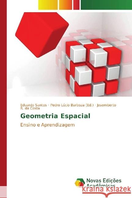 Geometria Espacial : Ensino e Aprendizagem Santos, Eduardo; R. da Costa, Josemberto 9783330995697 Novas Edicioes Academicas