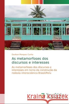 As metamorfoses dos discursos e interesses Cunha, Davilson Marques 9783330996946