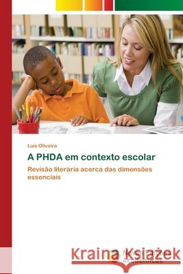 A PHDA em contexto escolar Oliveira, Luís 9783330997370 Novas Edicioes Academicas