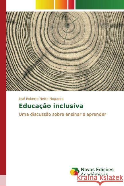 Educação inclusiva : Uma discussão sobre ensinar e aprender Nogueira, José Roberto Netto 9783330998674