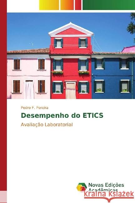 Desempenho do ETICS : Avaliação Laboratorial Pereira, Pedro F. 9783330999077