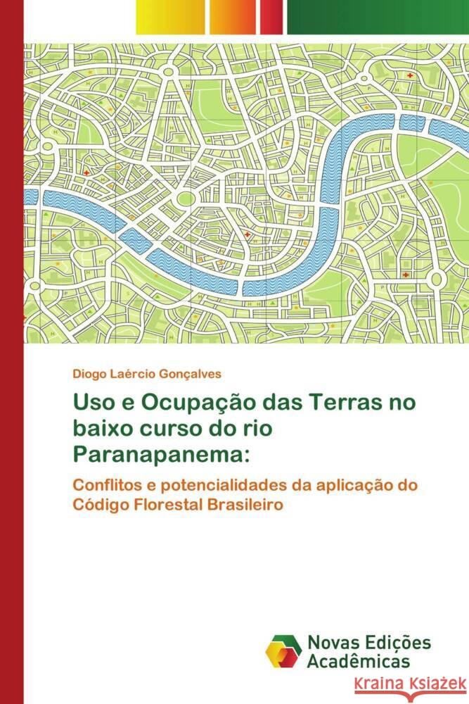 Uso e Ocupação das Terras no baixo curso do rio Paranapanema: Gonçalves, Diogo Laércio 9783330999381