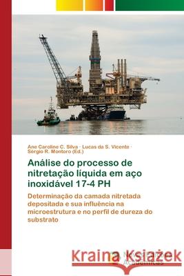 Análise do processo de nitretação líquida em aço inoxidável 17-4 PH C. Silva, Ane Caroline 9783330999688 Novas Edicioes Academicas