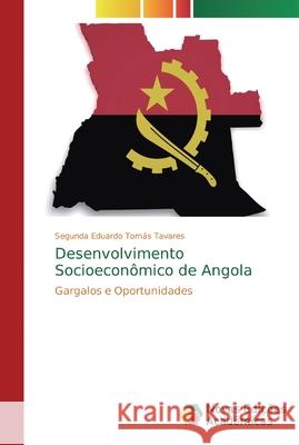 Desenvolvimento Socioeconômico de Angola Tavares, Segunda Eduardo Tomás 9783330999824 Novas Edicioes Academicas