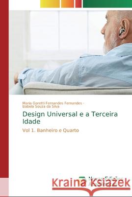 Design Universal e a Terceira Idade Maria Goretti Fernandes Fernandes Izabela Souza D 9783330999831