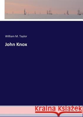 John Knox Taylor, William M. 9783337398590 Hansebooks