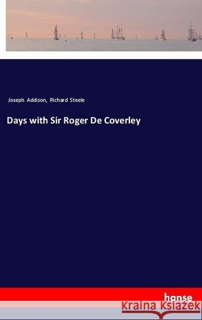 Days with Sir Roger De Coverley Addison, Joseph; Steele, Richard 9783337545314 Hansebooks