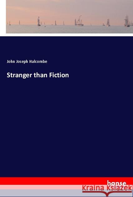 Stranger than Fiction Halcombe, John Joseph 9783337764203 Hansebooks