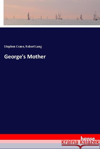 George's Mother Crane, Stephen; Lang, Robert 9783337764258 Hansebooks