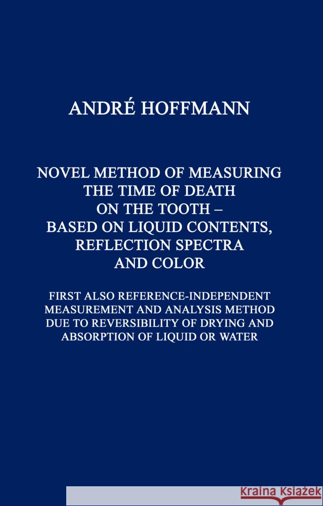 Novel Method of Measuring the Time of Death on the Tooth Hoffmann, André 9783340000152