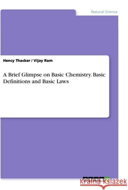 A Brief Glimpse on Basic Chemistry. Basic Definitions and Basic Laws Vijay Ram Hency Thacker 9783346074225 Grin Verlag