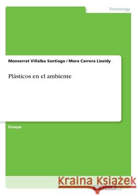 Plásticos en el ambiente Monserrat Villalb Mora Carrer 9783346096876 Grin Verlag