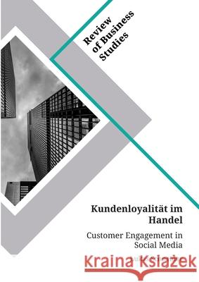 Kundenloyalität im Handel. Customer Engagement in Social Media Schneider, Lukas 9783346154095 Grin Verlag