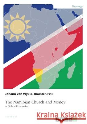 The Namibian Church and Money: A Biblical Perspective Prill, Thorsten 9783346174468