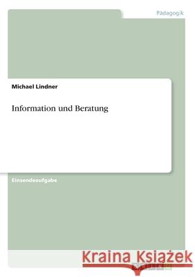 Information und Beratung Lindner, Michael 9783346181084 GRIN Verlag