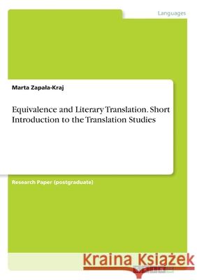 Equivalence and Literary Translation. Short Introduction to the Translation Studies Marta Zapala-Kraj 9783346202444 Grin Verlag