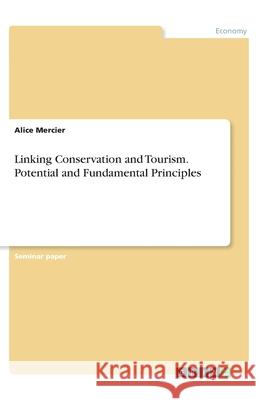 Linking Conservation and Tourism. Potential and Fundamental Principles Alice Mercier 9783346235428 Grin Verlag