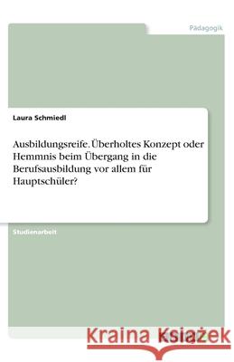 Ausbildungsreife.  Laura Schmiedl 9783346305329 Grin Verlag