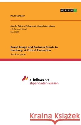 Brand Image and Business Events in Hamburg. A Critical Evaluation Sch 9783346321510 Grin Verlag