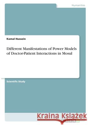 Different Manifestations of Power Models of Doctor-Patient Interactions in Mosul Kamal Hussein 9783346349224 Grin Verlag