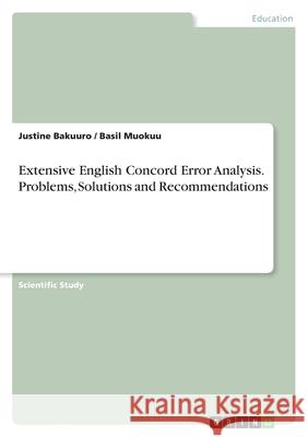 Extensive English Concord Error Analysis. Problems, Solutions and Recommendations Justine Bakuuro Basil Muokuu 9783346391773 Grin Verlag