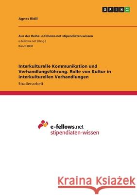 Interkulturelle Kommunikation und Verhandlungsführung. Rolle von Kultur in interkulturellen Verhandlungen Ridil, Agnes 9783346397713 Grin Verlag