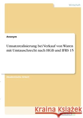Umsatzrealisierung bei Verkauf von Waren mit Umtauschrecht nach HGB und IFRS 15 Anonym 9783346402936 Grin Verlag