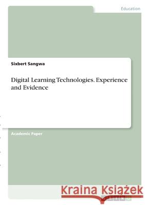Digital Learning Technologies. Experience and Evidence Sixbert Sangwa 9783346408242 Grin Verlag