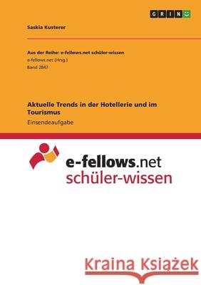 Aktuelle Trends in der Hotellerie und im Tourismus Saskia Kusterer 9783346520234