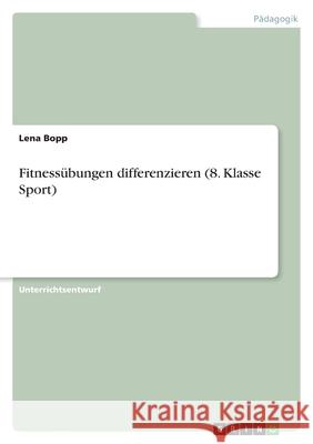 Fitnessübungen differenzieren (8. Klasse Sport) Bopp, Lena 9783346552082