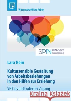 Kultursensible Gestaltung von Arbeitsbeziehungen in den Hilfen zur Erziehung. Video-Home-Training (VHT) als methodischer Zugang Lara Hein 9783346595010 Grin Verlag