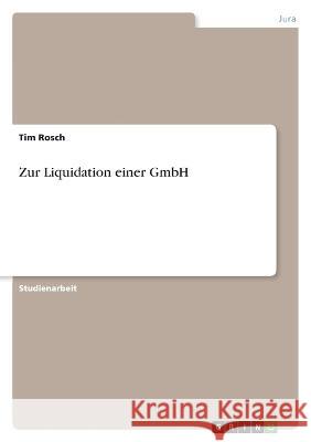 Zur Liquidation einer GmbH Tim Rosch 9783346606990 Grin Verlag