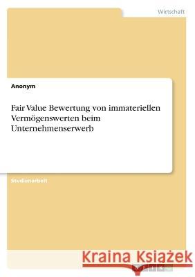 Fair Value Bewertung von immateriellen Vermögenswerten beim Unternehmenserwerb Von Meding, Frieda 9783346608284 Grin Verlag